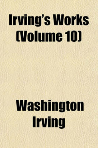 Cover of Irving's Works (Volume 10)