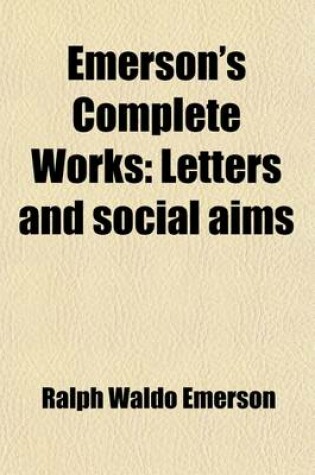 Cover of Emerson's Complete Works (Volume 8); Letters and Social Aims