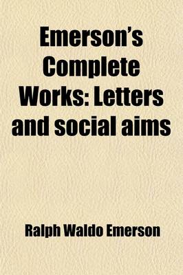 Book cover for Emerson's Complete Works (Volume 8); Letters and Social Aims