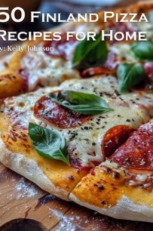 Cover of 50 Finland Pizza Recipes for Home