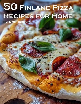 Book cover for 50 Finland Pizza Recipes for Home