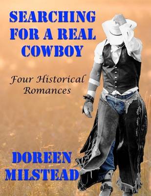 Book cover for Searching for a Real Cowboy: Four Historical Romances