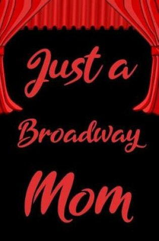 Cover of Just a Broadway Mom