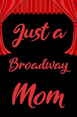 Book cover for Just a Broadway Mom