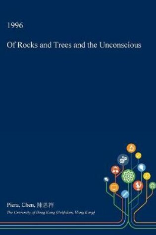 Cover of Of Rocks and Trees and the Unconscious