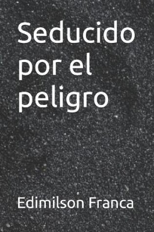 Cover of Seducido por el peligro