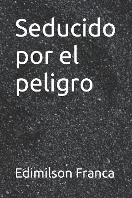 Book cover for Seducido por el peligro