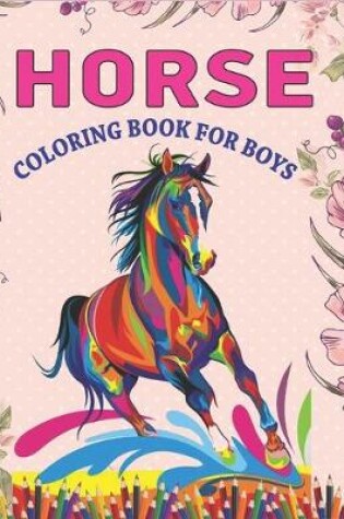 Cover of Horse Coloring Book For Boys