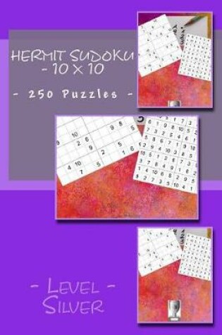 Cover of Hermit Sudoku - 10 X 10 - 250 Puzzles - Level Silver