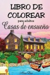 Book cover for Libro de Colorear Para Adultos - Casas de Ensue