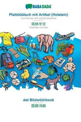 Cover of BABADADA, Plattduutsch mit Artikel (Holstein) - Simplified Chinese (in chinese script), dat Bildwoeoerbook - visual dictionary (in chinese script)