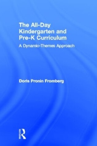 Cover of The All-Day Kindergarten and Pre-K Curriculum