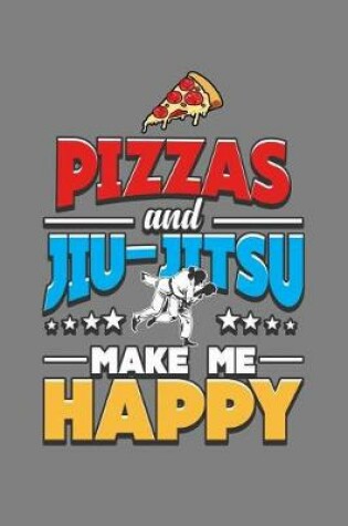 Cover of Pizza And Jiu-Jitsu Make Me Happy