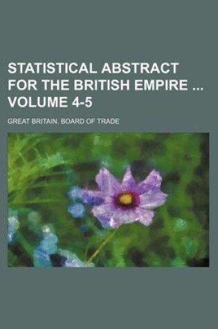 Cover of Statistical Abstract for the British Empire Volume 4-5