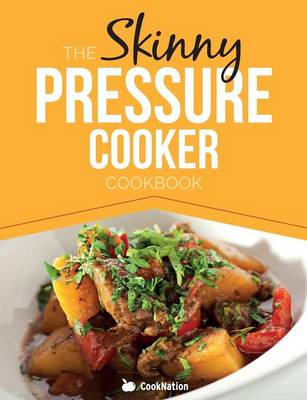 Book cover for The Skinny Pressure Cooker Cookbook