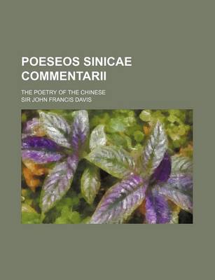 Book cover for Poeseos Sinicae Commentarii; The Poetry of the Chinese