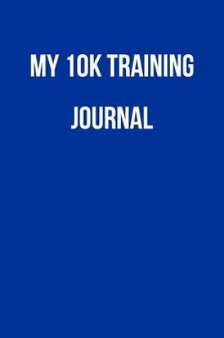 Cover of My 10K Training Journal