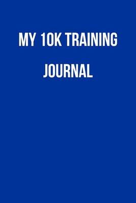 Book cover for My 10K Training Journal