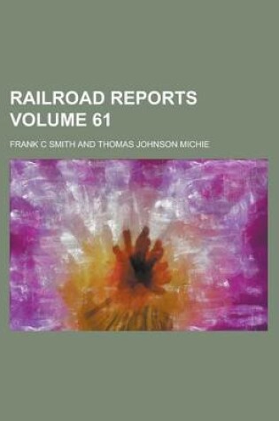 Cover of Railroad Reports Volume 61