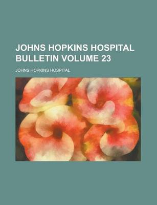 Book cover for Johns Hopkins Hospital Bulletin Volume 23