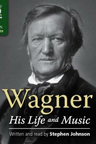 Cover of Wagner: His Life and Music