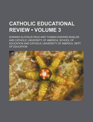 Book cover for Catholic Educational Review (Volume 3)