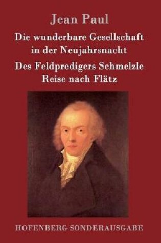 Cover of Die wunderbare Gesellschaft in der Neujahrsnacht / Des Feldpredigers Schmelzle Reise nach Flätz