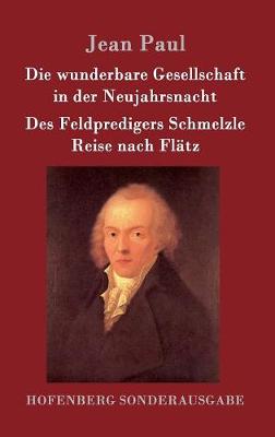 Book cover for Die wunderbare Gesellschaft in der Neujahrsnacht / Des Feldpredigers Schmelzle Reise nach Flätz