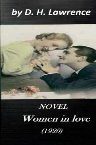 Cover of Women in love (1920) NOVEL by D. H. Lawrence (Original Classics)