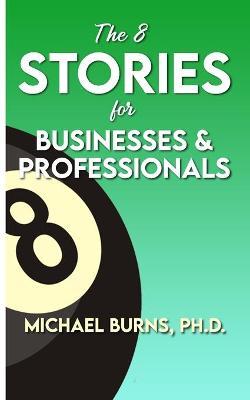Book cover for The 8 Stories for Businesses & Professionals