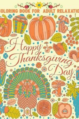 Cover of coloring book for adult relaxation happy thanksgiving day