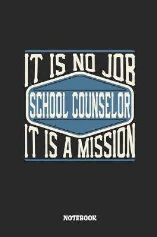Cover of School Counselor Notebook - It Is No Job, It Is a Mission