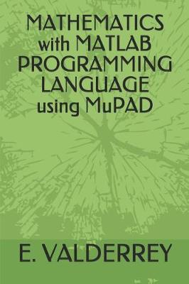 Book cover for MATHEMATICS with MATLAB PROGRAMMING LANGUAGE using MuPAD