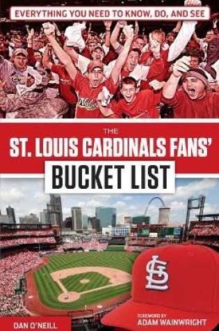 Cover of The St. Louis Cardinals Fans' Bucket List