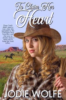 To Claim Her Heart by Jodie Wolfe