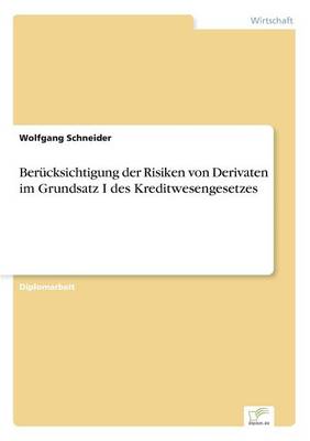 Book cover for Berücksichtigung der Risiken von Derivaten im Grundsatz I des Kreditwesengesetzes