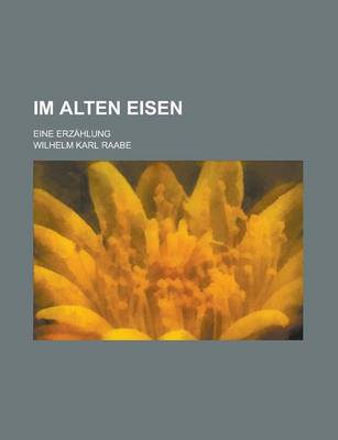 Book cover for Im Alten Eisen; Eine Erzahlung