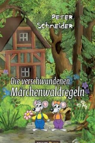 Cover of Die verschwundenen Märchenwaldregeln