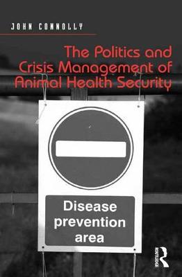 Cover of The Politics and Crisis Management of Animal Health Security