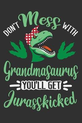 Book cover for Don't Mess With Grandmasaurus You'll Get Jurasskicked
