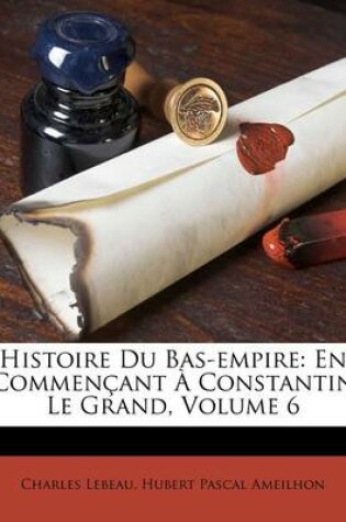 Cover of Histoire Du Bas-Empire