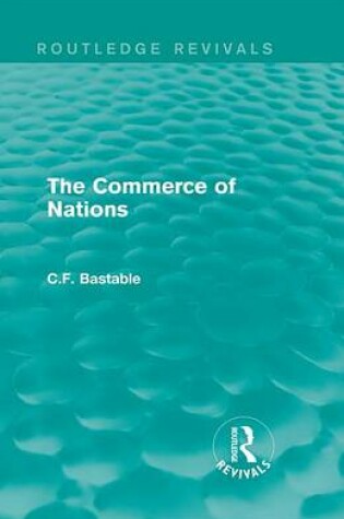 Cover of Routledge Revivals: The Commerce of Nations (1923)