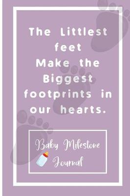 Book cover for The Littlest feet Make the Biggest footprints in our hearts.