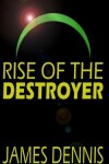 Book cover for Rise of the Destroyer