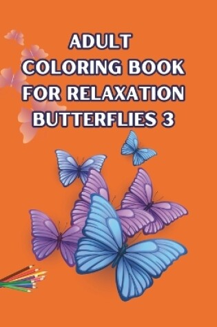 Cover of Adult Coloring Book Butterflies 3