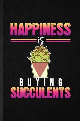 Cover of Happiness Is Buying Succulents