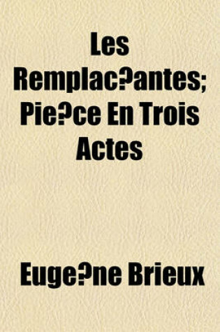 Cover of Les Remplac Antes; Pie Ce En Trois Actes