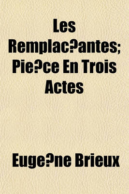 Book cover for Les Remplac Antes; Pie Ce En Trois Actes