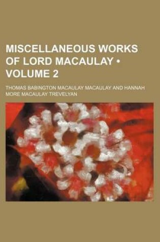 Cover of Miscellaneous Works of Lord Macaulay (Volume 2)