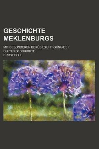 Cover of Geschichte Meklenburgs; Mit Besonderer Berucksichtigung Der Culturgeschichte